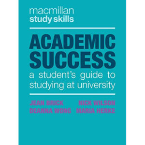 Academic Success A Student's Guide to Studying at University