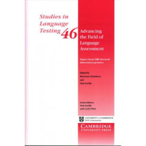 Advancing the Field of Language Assessment : Papers from TIRF Doctoral Dissertation Grantees