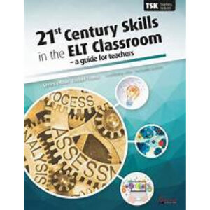 21st Century Skills in the ELT Classroom – A Guide for Teachers
