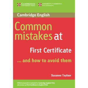 Common Mistakes at First Certificate - And How to Avoid Them - Common Mistakes