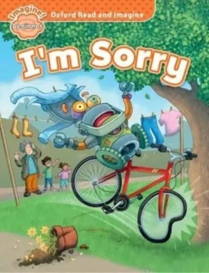 Oxford Read and Imagine: Beginner: I'm Sorry