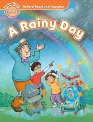Oxford Read and Imagine: Beginner: A Rainy Day