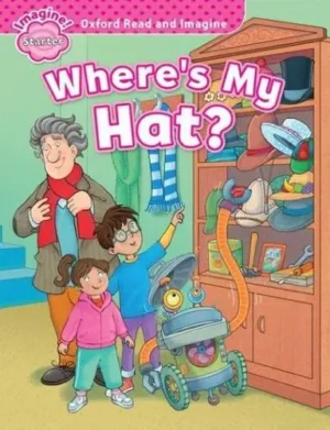 Oxford Read and Imagine: Starter: Where's My Hat?