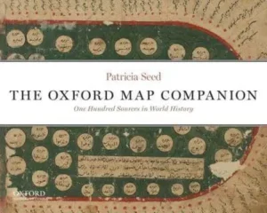 The Oxford Map Companion One Hundred Sources in World History