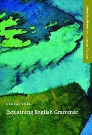 Explaining English Grammar - Oxford Handbooks for Language Teachers