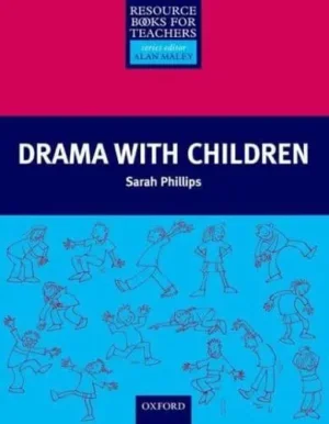 Drama With Children - Resource Books for Teachers