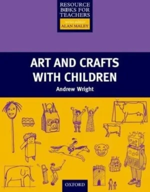 Art and Crafts With Children - Resource Books for Teachers