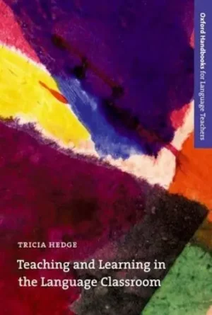 Teaching and Learning in the Language Classroom - Oxford Handbooks for Language Teachers