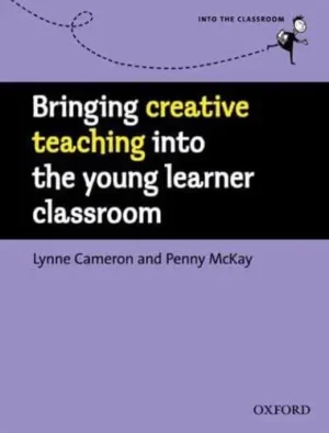 Bringing Creative Teaching Into the Young Learner Classroom - Into the Classroom