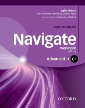 Navigate C1 Advanced. Workbook With Key Your Direct Route to English Success