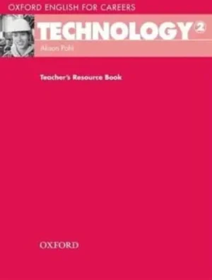 Technology. 2 Teacher's Resource Book - Oxford English for Careers