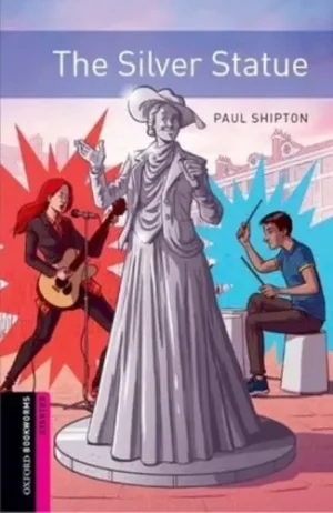 The Silver Statue - Oxford Bookworms. Starter Paul Shipton