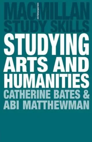 Studying Arts and Humanities - Palgrave Study Skills