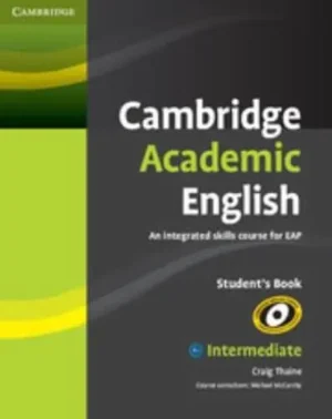 Cambridge Academic English Intermediate An Integrated Skills Course for EAP - Cambridge Academic English Course