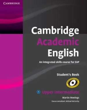 Cambridge Academic English Upper Intermediate An Integrated Skills Course for EAP - Cambridge Academic English Course