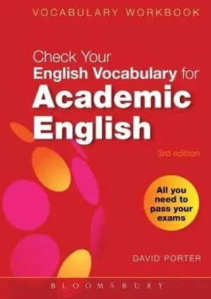 Check Your Vocabulary for Academic English: All you need to pass your exams - Vocabulary Workbook
