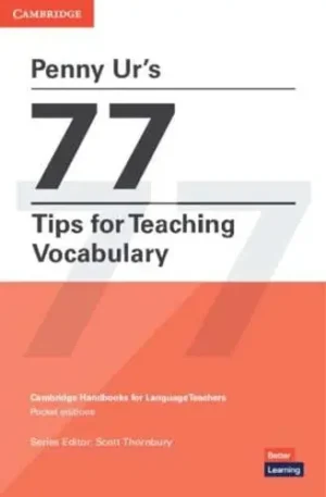 Penny Ur's 77 Tips for Teaching Vocabulary - Cambridge Handbooks for Language Teachers