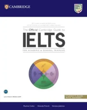 The Official Cambridge Guide to IELTS. Student's Book With Answers - The Official Cambridge Guide to IELTS