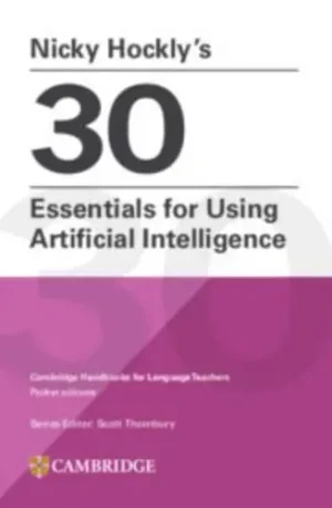 Nicky Hockly's 30 Essentials for Using Artificial Intelligence Paperback