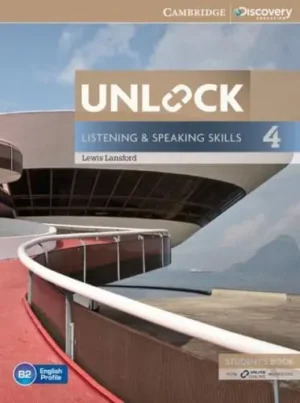 Unlock Level 4 Student's Book and Online Workbook Listening and Speaking Skills - Cambridge Discovery Education Skills
