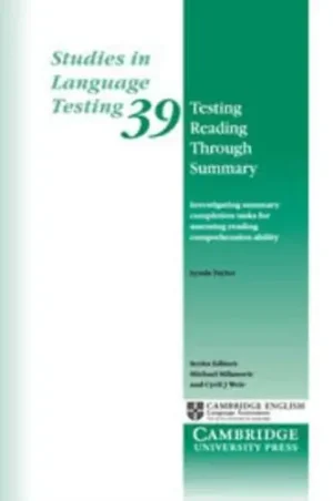 Testing Reading Through Summary Investigating Summary Completion Tasks for Assessing Reading Comprehension Ability