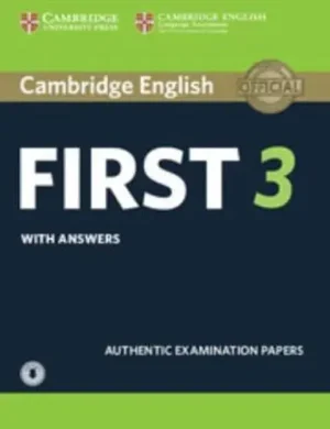 Cambridge English First 3. Student's Book With Answers With Audio - FCE Practice Tests