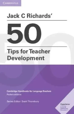 Jack C. Richards' 50 Tips for Teacher Development - Cambridge Handbooks for Language Teachers. Pocket Editions