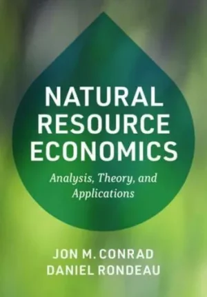Natural Resource Economics Analysis, Theory, and Applications