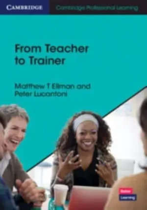 From Teacher to Trainer - Cambridge Professional Learning