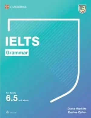 IELTS Grammar For Bands 6.5 and Above With Answers and Downloadable Audio - Cambridge Grammar for First Certificate, IELTS, PET