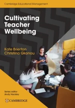 Cultivating Teacher Wellbeing - Cambridge Educational Management