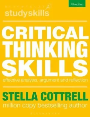 Critical Thinking Skills Effective Analysis, Argument and Reflection