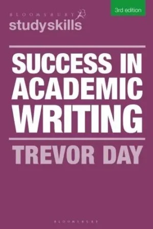 Success in Academic Writing - Bloomsbury Study Skills