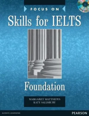 Focus on Skills for IELTS. Foundation - Focus