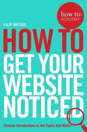 How to - Get Your Website Noticed - How To: Academy