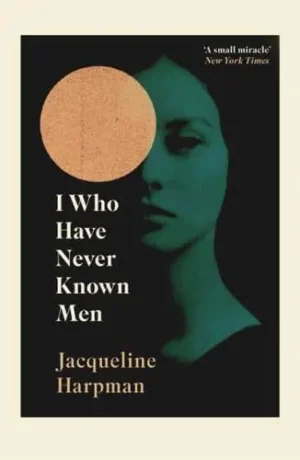I Who Have Never Known Men - Vintage Editions