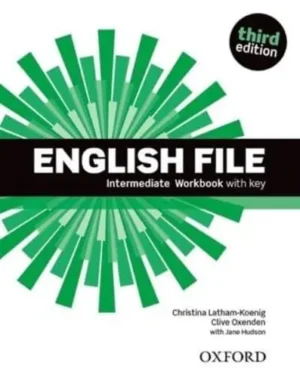 English File Third Edition: Intermediate: Workbook With Key