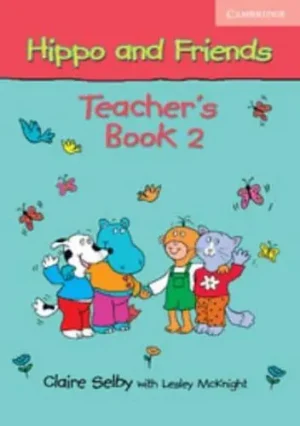 Hippo and Friends. Teacher's Book 2 - Hippo and Friends