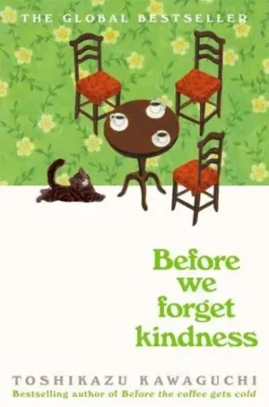 5. Before We Forget Kindness - Before the Coffee Gets Cold