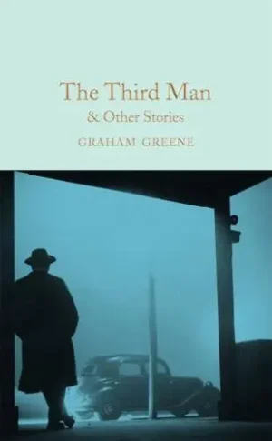 The Third Man and Other Stories - Macmillan Collector's Library
