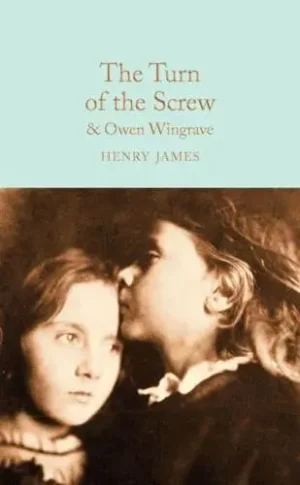 The Turn of the Screw And, Owen Wingrave - Macmillan Collector's Library