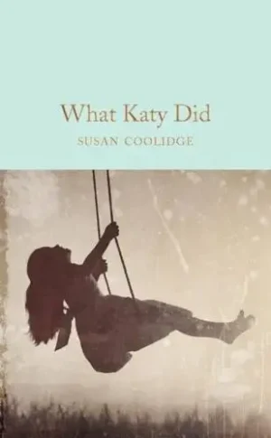 What Katy Did - Macmillan Collector's Library
