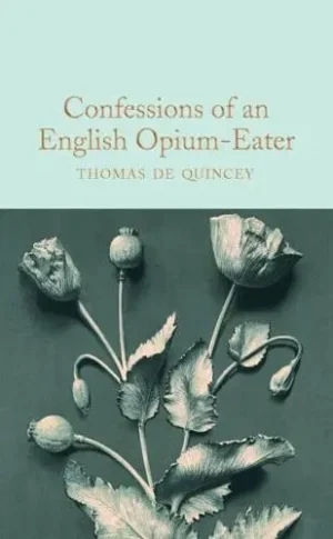 Confessions of an English Opium Eater - Macmillan Collector's Library