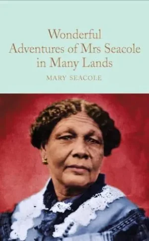 Wonderful Adventures of Mrs. Seacole in Many Lands - Macmillan Collector's Library