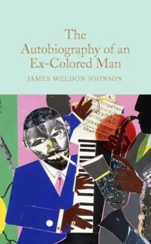 The Autobiography of an Ex-Colored Man - Macmillan Collector's Library