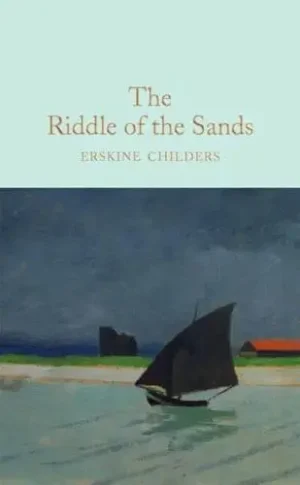 The Riddle of the Sands - Macmillan Collector's Library