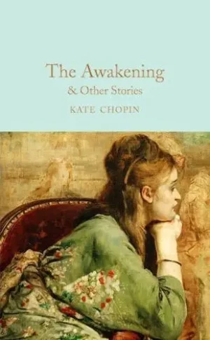 The Awakening & Other Stories - Macmillan Collector's Library