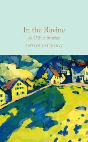 In the Ravine & Other Stories - Macmillan Collector's Library